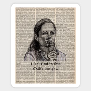 Pam "I feel God in this Chili's tonight" Sticker